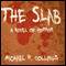 The Slab (Unabridged) audio book by Michael R. Collings