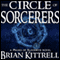 The Circle of Sorcerers: A Mages of Bloodmyr Novel: Book #1 (Unabridged) audio book by Brian Kittrell