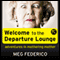 Welcome to the Departure Lounge: Adventures in Mothering Mother (Unabridged) audio book by Meg Federico