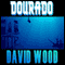 Dourado (Unabridged) audio book by David Wood