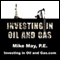 Investing in Oil and Gas (Unabridged) audio book by Mike May P.E.