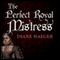 The Perfect Royal Mistress (Unabridged) audio book by Diane Haeger
