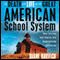 The Death and Life of the Great American School System: How Testing and Choice Are Undermining Education (Unabridged) audio book by Diane Ravitch