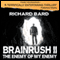 The Enemy of my Enemy: Brainrush, Book 2 (Unabridged) audio book by Richard Bard