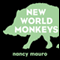 New World Monkeys: A Novel (Unabridged) audio book by Nancy Mauro