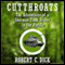 Cutthroats: The Adventures of a Sherman Tank Driver in the Pacific (Unabridged) audio book by Robert Dick