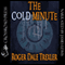 The Cold Minute (Unabridged) audio book by Roger Dale Trexler