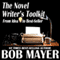 The Novel Writer's Toolkit: From Idea to Best-Seller (Unabridged) audio book by Bob Mayer