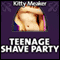 Teenage Shave Party (Unabridged) audio book by Kitty Meaker