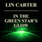 In the Green Star's Glow: Green Star, Book 5 (Unabridged) audio book by Lin Carter