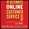 The Ultimate Online Customer Service Guide: How to Connect with your Customers to Sell More! (Unabridged) audio book by Marsha Collier
