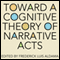 Toward a Cognitive Theory of Narrative Acts: Cognitive Approaches to Literature and Culture Series (Unabridged) audio book by Frederick Luis Aldama (editor)