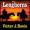 Longhorns (Unabridged) audio book by Victor J. Banis