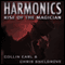 Harmonics: Rise of the Magician (Volume 1) (Unabridged) audio book by Collin Earl, Chris Snelgrove