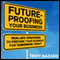 Future-Proofing Your Business: Real Life Strategies to Prepare Your Business for Tomorrow, Today (Unabridged) audio book by Troy Hazard
