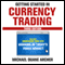 Getting Started in Currency Trading: Winning in Today's Forex Market (Unabridged) audio book by Michael D. Archer