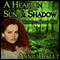 A Heart in Sun and Shadow: Chwedl, Book One (Unabridged) audio book by Annie Bellet