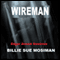 Wireman (Unabridged) audio book by Billie Sue Mosiman