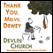 Thank You, Melvil Dewey (Unabridged) audio book by Devlin Church