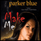Make Me (Unabridged) audio book by Parker Blue