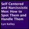 Self Centered and Narcissistic Men: How to Spot Them and Handle Them (Unabridged) audio book by Lyn Kelley