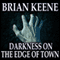 Darkness on the Edge of Town (Unabridged) audio book by Brian Keene