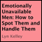 Emotionally Unavailable Men: How to Spot Them and Handle Them (Unabridged) audio book by Lyn Kelley