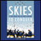 Skies to Conquer: A Year Inside the Air Force Academy (Unabridged) audio book by Diana Jean Schemo
