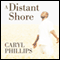 A Distant Shore (Unabridged) audio book by Caryl Phillips