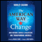 The American Way to Change: How National Service and Volunteers Are Transforming America (Unabridged) audio book by Shirley Sagawa
