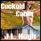 Cuckold Cabin (Unabridged) audio book by J. L. Hugh