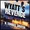 Wyatt's Revenge: A Matt Royal Mystery (Unabridged) audio book by H. Terrell Griffin