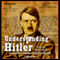 Understanding Hitler (Unabridged) audio book by Michael Ford