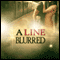 A Line Blurred (Unabridged) audio book by Bryan Healey