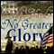 No Greater Glory (Unabridged) audio book by Cindy Nord