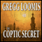 The Coptic Secret: A Lang Reilly Thriller, Book 4 (Unabridged) audio book by Gregg Loomis