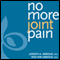 No More Joint Pain (Unabridged) audio book by Joseph A. Abboud, M.D., Soo Kim Abboud
