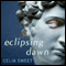Eclipsing Dawn (Unabridged) audio book by Celia Sweet