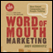 Word of Mouth Marketing: How Smart Companies Get People Talking (Unabridged) audio book by Andy Sernovitz