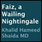 Faiz, a Wailing Nightingale (Unabridged) audio book by Khalid Hameed Shaida