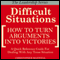 Difficult Situations: How to Turn Arguments into Victories - Maxwell's Leadership Series (Unabridged) audio book by Christopher Maxwell