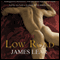 The Low Road (Unabridged) audio book by James Lear