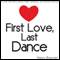 First Love, Last Dance (Unabridged) audio book by Nancy Rossman