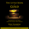 The Little Book of Gold: Fundraising for Small (and Very Small) Nonprofits (Unabridged) audio book by Erik Hanberg