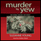 Murder by Yew (Unabridged) audio book by Suzanne Young