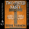 Two Fisted Nasty (Unabridged) audio book by Steve Vernon