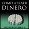 Como Atraer Dinero [How to Attract Money, Spanish Edition] (Unabridged) audio book by Joseph Murphy
