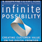 Infinite Possibility: Creating Customer Value on the Digital Frontier (Unabridged) audio book by B. Joseph Pine, Kim C. Korn