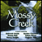 Mossy Creek (Unabridged) audio book by Deborah Smith, Sandra Chastain, Debra Dixon