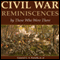 Civil War Reminiscences by Those Who Were There (Unabridged) audio book by G. A. Forsyth, James Brainerd Taylor Tupper, John Leyburn, L. E. Chittenden, W. H. Shelton, John Taylor Wood, John L. Worden, Samuel D. Greene